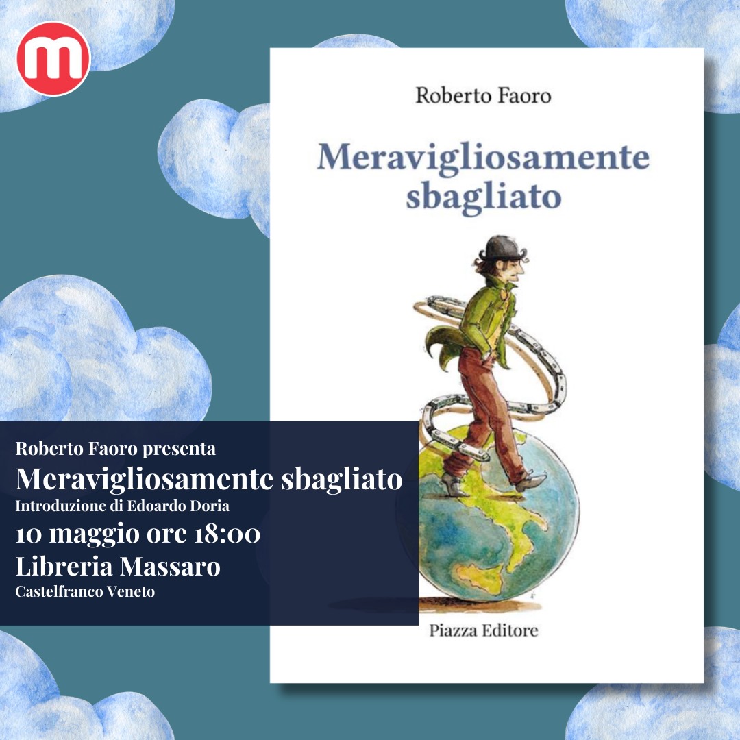 Roberto Faoro con “Meravigliosamente sbagliato”, Piazza Editore